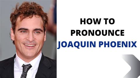 how to pronounce joaquin phoenix.